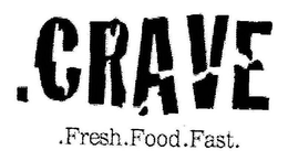 .CRAVE .FRESH .FOOD .FAST. trademark