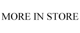MORE IN STORE trademark