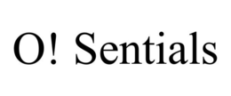 O! SENTIALS trademark