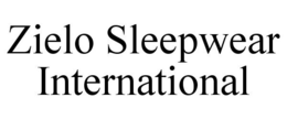 ZIELO SLEEPWEAR INTERNATIONAL trademark