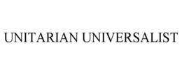 UNITARIAN UNIVERSALIST trademark