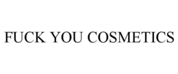 FUCK YOU COSMETICS trademark