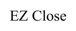EZ CLOSE trademark