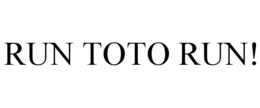 RUN TOTO RUN! trademark