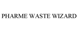 PHARME WASTE WIZARD trademark