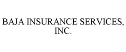 BAJA INSURANCE SERVICES, INC. trademark