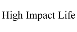 HIGH IMPACT LIFE trademark