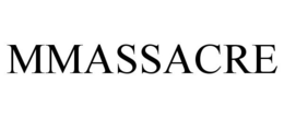 MMASSACRE trademark