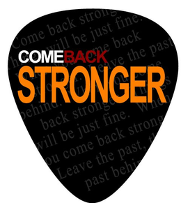 COME BACK STRONGER; THINGS WILL BE JUST FINE; WHEN YOU COME BACK STRONGER; LEAVE THE PAST BEHIND trademark