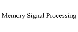 MEMORY SIGNAL PROCESSING trademark