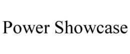 POWER SHOWCASE trademark