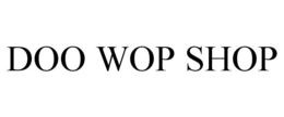 DOO WOP SHOP trademark