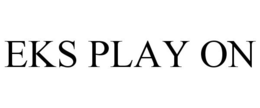 EKS PLAY ON trademark