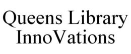 QUEENS LIBRARY INNOVATIONS trademark