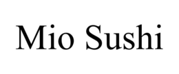 MIO SUSHI trademark