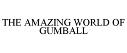 THE AMAZING WORLD OF GUMBALL trademark