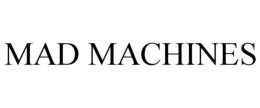 MAD MACHINES trademark