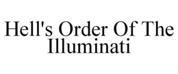 HELL'S ORDER OF THE ILLUMINATI trademark