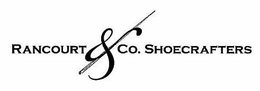 RANCOURT & CO. SHOECRAFTERS trademark