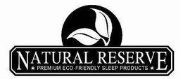 NATURAL RESERVE PREMIUM ECO-FRIENDLY SLEEP PRODUCTS trademark