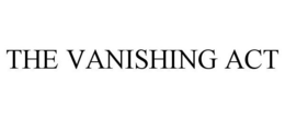 THE VANISHING ACT trademark