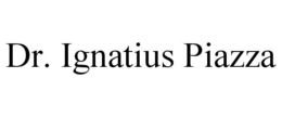 DR. IGNATIUS PIAZZA trademark