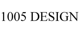 1005 DESIGN trademark