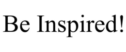 BE INSPIRED! trademark