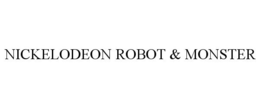 NICKELODEON ROBOT & MONSTER trademark