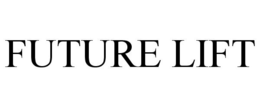 FUTURE LIFT trademark