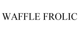 WAFFLE FROLIC trademark