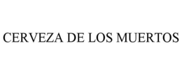 CERVEZA DE LOS MUERTOS trademark