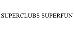 SUPERCLUBS SUPERFUN trademark