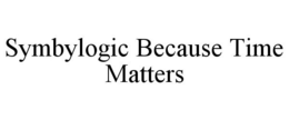 SYMBYLOGIC BECAUSE TIME MATTERS trademark