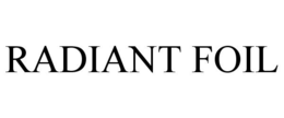 RADIANT FOIL trademark
