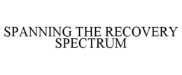 SPANNING THE RECOVERY SPECTRUM trademark