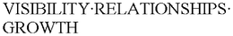 VISIBILITY·RELATIONSHIPS·GROWTH trademark