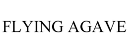 FLYING AGAVE trademark