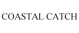 COASTAL CATCH trademark