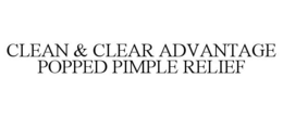 CLEAN & CLEAR ADVANTAGE POPPED PIMPLE RELIEF trademark