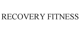 RECOVERY FITNESS trademark