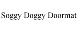 SOGGY DOGGY DOORMAT trademark