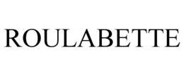 ROULABETTE trademark