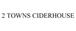 2 TOWNS CIDERHOUSE trademark