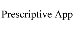 PRESCRIPTIVE APP trademark