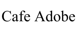 CAFE ADOBE trademark