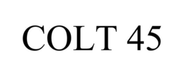 COLT 45 trademark