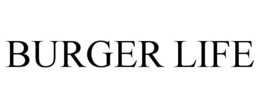 BURGER LIFE trademark