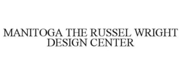 MANITOGA THE RUSSEL WRIGHT DESIGN CENTER trademark