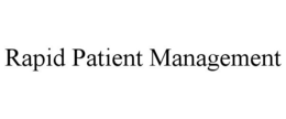 RAPID PATIENT MANAGEMENT trademark